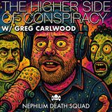 153: The Higher Side of Conspiracy w/ Greg Carlwood