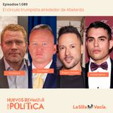 El círculo trumpista alrededor de Abelardo