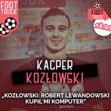 TOP #1 Foot Truck 2022: Kacper Kozłowski
