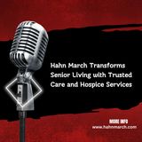 Hahn March Transforms Senior Living with Trusted Care and Hospice Services