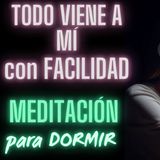 TODO VIENE A MÍ CON FACILIDAD 🌙✨ Meditación para DORMIR PROFUNDAMENTE y ATRAER ABUNDANCIA 💫