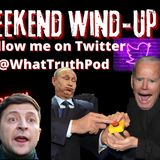 Weezy's Weekend Wind-Up Addy Adds Joins! #nuclearwar #zelenski