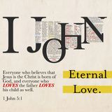 God is Light.Life.Love. | Eternal Love | 1 John 5:1-6 | Rev. Dr. Jim Everette