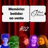 #02 Memórias batidas ao vento