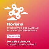 KORÌANA Ep.4 - Gianluca e Gaia. Il Castello di tuttə