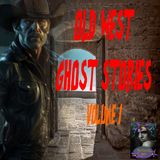 Old West Ghost Stories | Volume 1 | Podcast