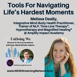 Tools For Navigating Life’s Hardest Moments - Melissa Deally