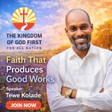 FAITH THAT PRODUCES GOOD WORKS