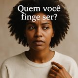 E se a versão que os outros amam… for justamente a que mais te esconde?