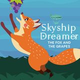 Skyship Dreamer- The Fox and the Grapes