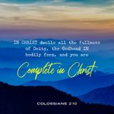 Christ is your Sufficiency in All Things In All Ways - Christ is Your Life.