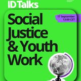 ID Talks Social Justice and Youth Work