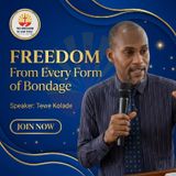 FREEDOM FROM EVERY FORM OF BONDAGE