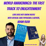 Love Does Not Know Death with Adam Rizvi, MD