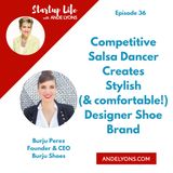 Competitive Salsa Dancer Creates Stylish (and comfortable!) Designer Shoe Brand