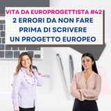 #42 2 errori da non fare prima di scrivere un progetto europeo