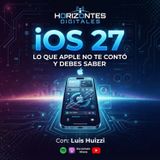 iOS 27: lo que Apple no te contó y debes saber