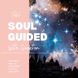 Soul Guided Podcast: Mercury Retrograde & How to Deal With It