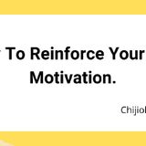 How To Reinforce Your Self Motivation