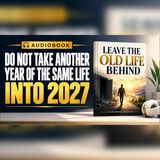 Stop Repeating the Life You Hate Before 2027 | Self-Help Audiobook
