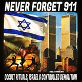 Never Forget 911: Occult Rituals, Israel & Controlled Demolition w. a word from Richard Gage (September 7, 2026) (4 Hour Special)