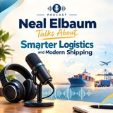 Neal Elbaum Talks About Smarter Logistics and Modern Shipping