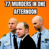 The Killing Spree of Anders Breivik - 77 Murders In One Afternoon