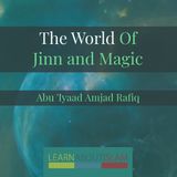 Lesson Two - World of Jinn & Magic | Abu Iyaad | Teeside