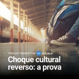 616: Choque cultural reverso: a prova – Jetlag 063