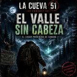 El misterioso valle sin cabeza de Canadá