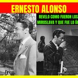 ⭐️ERNESTO ALONSO revelo como fueron los últimos dias de MIROSLAVA con vida y que fué lo último que le dijo⭐️