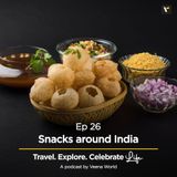 Ep 26: Snacks around India