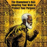 The Chameleon’s Run: Adapting Your Walk to Protect Your Purpose