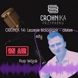 ODCINEK 14: Leczenie biologiczne - obalam mity