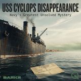 USS Cyclops Disappearance - A Curse in the Blueprint