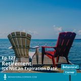 Retirement. It’s Not an Expiration Date.  |  Steve Lopez