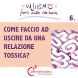 Come faccio ad uscire da una relazione tossica?