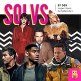 EP 585 - Imperdíveis de Setembro (spoiler free!)