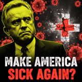 Make America Sick Again? RFK Jr., Measles & The Collapse of HHS
