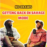 GETTING BACK IN SAVAGE MODE