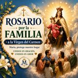 🌹 Rosario por la Familia a la Virgen del Carmen | Un Milagro de Protección para tu Hogar