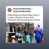 [Video] Nigerians Block Buhari Gate In London, UK Police Smiles With Protesters #OsazuwaAkonedo #HarassBuhariOutofLondon