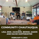 Community Chautauqua at La Casa, Lisa, Erik, Jackson, Bernd, Jason and David, February 9, 2024