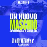 UN NUOVO MASCHIO | La testimonianza di Maria e Gian