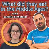 What did they eat in the Middle Ages? (with Camilla Bertoletti)