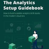 The Analytics Setup Guidebook