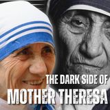 The DARK Side of Mother Teresa of Calcutta