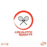 Episodio 118 (3x48): Circoletto Rosso #9 - Davydenko - Del Potro Finals 2009