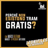 Perchè non esistono tram gratis? Con Marco Beltrami (ex Presidente AMT Genova)