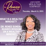 What is a Wealthy Mindset? Dr. Renee Sunday shares wisdom on a Wealthy Mindset